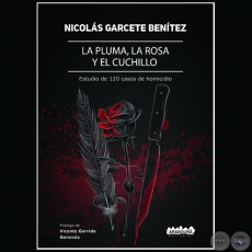 LA PLUMA, LA ROSA Y EL CUCHILLO - Autor: NICOLÁS GARCETE BENÍTEZ - Año 2017